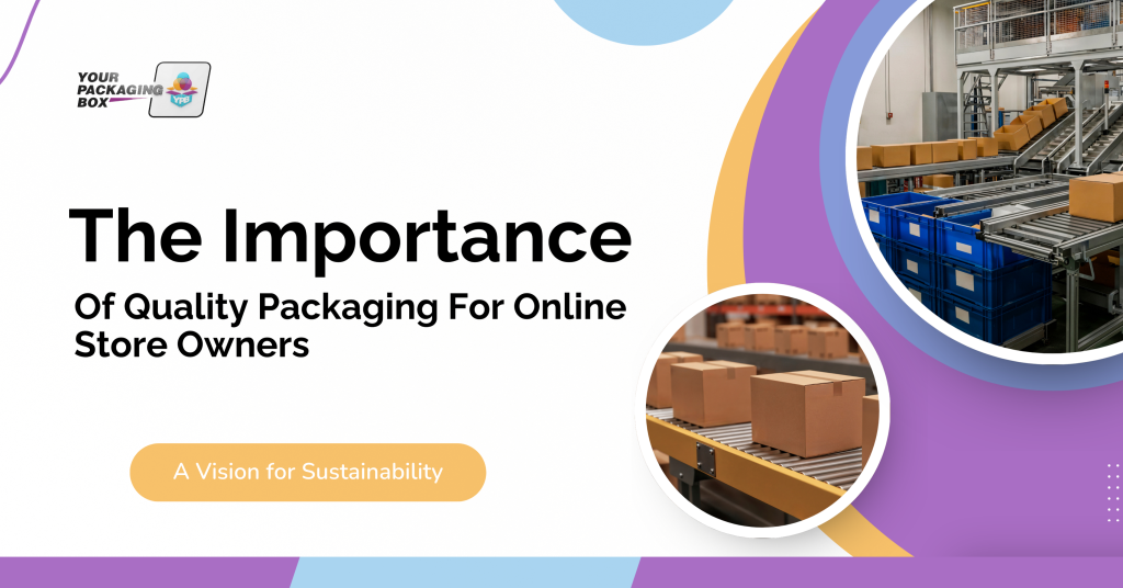 The importance of Quality Packaging